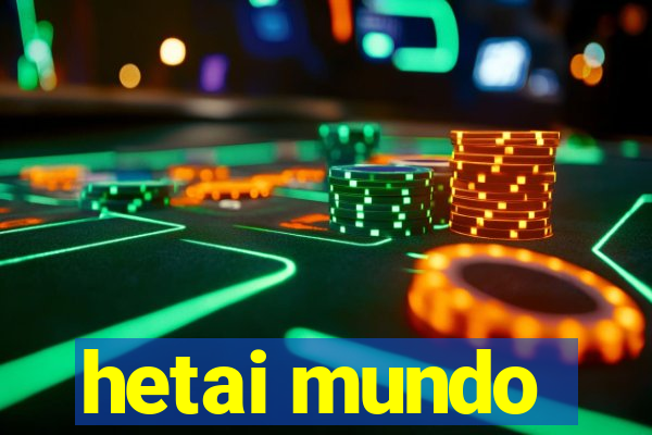 hetai mundo